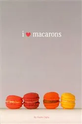 Book cover of I Love Macarons by Hisako Ogita