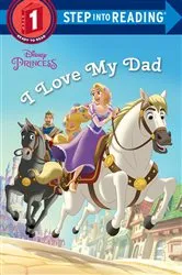 Book cover of I Love My Dad (Disney Princess) by Jennifer Liberts