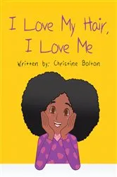 Book cover of I Love My Hair, I Love Me by Unknown