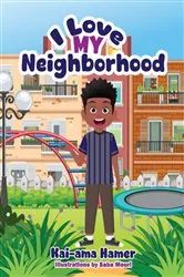 Book cover of I Love My Neighborhood by Kai-ama Hamer