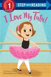 Book cover of I Love My Tutu! by Frances Gilbert