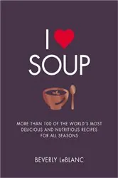 Book cover of I Love Soup by Beverly Leblanc