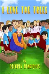 Book cover of I Love The Trees by Delores Henriques