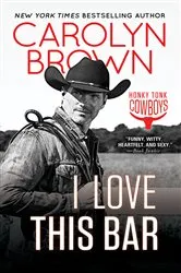 Book cover of I Love This Bar by Carolyn Brown