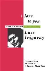 Book cover of I Love to You by Luce Irigaray