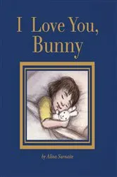 Book cover of I Love You, Bunny by Alina Surnaite