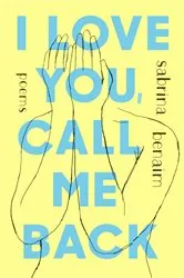 Book cover of I Love You, Call Me Back by Sabrina Benaim