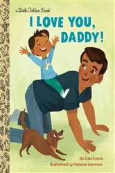 Book cover of I Love You, Daddy! by Edie Evans