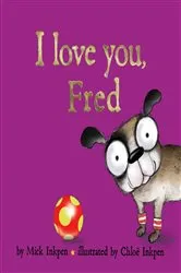 Book cover of I Love You, Fred by Mick Inkpen