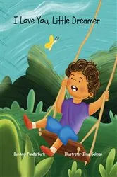Book cover of I Love You, Little Dreamer by Amy Funderburk
