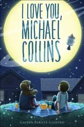 Book cover of I Love You, Michael Collins by Lauren Baratz-Logsted