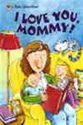 Book cover of I Love You, Mommy! by Edie Evans