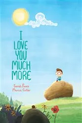 Book cover of I Love You Much More by Sarah Fuoco