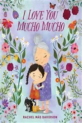 Book cover of I Love You Mucho Mucho by Rachel Mas Davidson