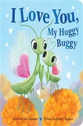 Book cover of I Love You, My Huggy Buggy by Rose Rossner