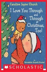 Book cover of I Love You Through and Through at Christmas, Too! by Caroline Jayne Church