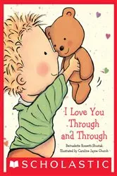 Book cover of I Love You Through and Through by Bernadette Rossetti-Shustak