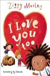 Book cover of I Love You Too by Ziggy Marley