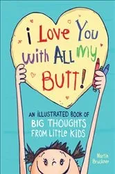 Book cover of I Love You with All My Butt! by Martin Bruckner