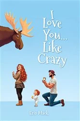 Book cover of I Love You...Like Crazy by Erin Mack