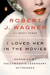 Book cover of I Loved Her in the Movies by Robert Wagner