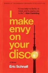Book cover of I Make Envy on Your Disco by Eric Schnall