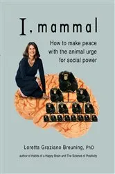 Book cover of I, Mammal by Loretta Graziano Breuning