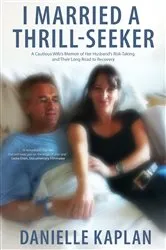 Book cover of I Married A Thrill-Seeker by Kaplan Danielle