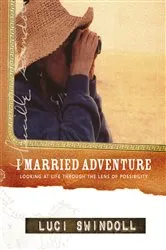 Book cover of I Married Adventure by Luci Swindoll