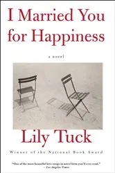 Book cover of I Married You for Happiness by Lily Tuck