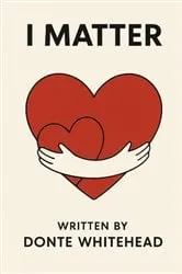 Book cover of I MATTER by Donte Whitehead