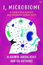 Book cover of I, Microbiome by Vladimir Jakovljevic