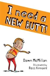Book cover of I Need a New Butt! by Dawn McMillan