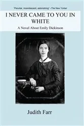 Book cover of I Never Came to You in White by Judith Farr