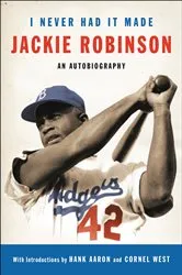 Book cover of I Never Had It Made by Jackie Robinson