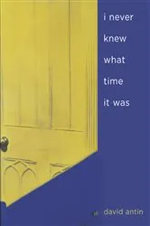 Book cover of i never knew what time it was by David Antin