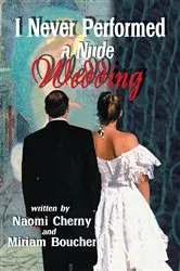 Book cover of I Never Performed a Nude Wedding by Naomi Cherny