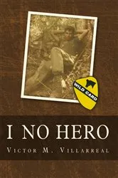 Book cover of I No Hero by Victor M. Villareal