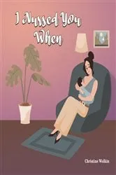 Book cover of I NURSED YOU WHEN by Christine Wolkin
