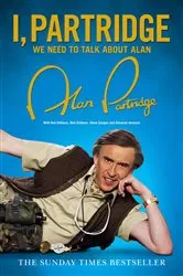 Book cover of I, Partridge: We Need to Talk About Alan by Unknown