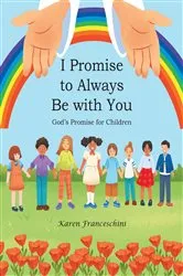 Book cover of I Promise to Always Be with You by Karen Franceschini