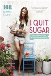 Book cover of I Quit Sugar by Sarah Wilson