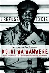 Book cover of I Refuse to Die by Koigi Wa Wamwere