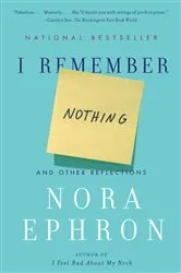 Book cover of I Remember Nothing by Nora Ephron