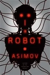 Book cover of I, Robot by Isaac Asimov
