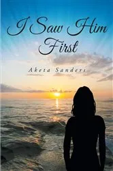 Book cover of I Saw Him First by Aketa Sanders