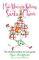 Book cover of I Saw Mommy Kicking Santa Claus by Unknown
