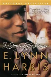 Book cover of I Say a Little Prayer by E. Lynn Harris