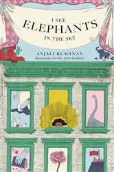 Book cover of I See Elephants in the Sky by Anjali Kumanan