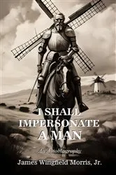 Book cover of I Shall Impersonate a Man by James Wingfield Morris